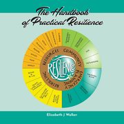 ksiazka tytu: The Handbook of Practical Resilience autor: Walker Elizabeth J