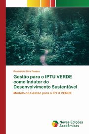 Gest?o para o IPTU VERDE como Indutor do Desenvolvimento Sustentvel, Silva Passos Rosinaldo