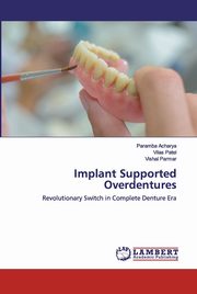 Implant Supported Overdentures, Acharya Paramba