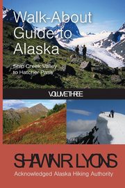 Walk About Guide To Alaska 3, Lyons Shawn R.