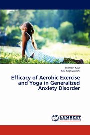 Efficacy of Aerobic Exercise and Yoga in Generalized Anxiety Disorder, Kaur Pritmeet