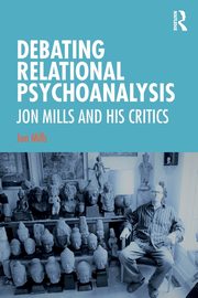 ksiazka tytu: Debating Relational Psychoanalysis autor: Mills Jon