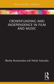 Crowdfunding and Independence in Film and Music, Brzozowska Blanka