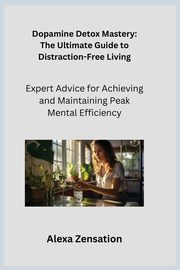 Dopamine Detox Mastery, Serenity Ajna