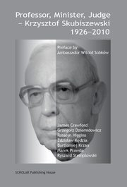 Professor, Minister, Judge - Krzysztof Skubiszewski 1926-2010, 