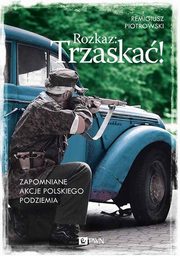 Rozkaz: Trzaska!, Piotrowski Remigiusz