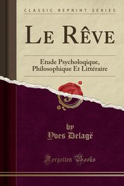 ksiazka tytu: Le R?ve autor: Delag Yves