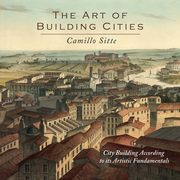 The Art of Building Cities, Sitte Camillo