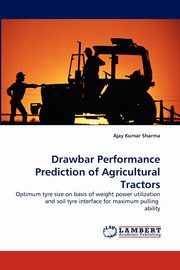 Drawbar Performance Prediction of Agricultural Tractors, Sharma Ajay Kumar