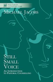 Still Small Voice - An Introduction to Pastoral Counselling, Jacobs Michael