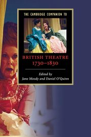 Camb Comp Brit Theatre 1730-1830, O'Quinn Daniel