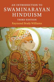 An Introduction to Swaminarayan Hinduism, Williams Raymond Brady