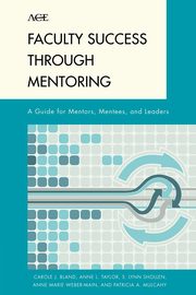 Faculty Success through Mentoring, Bland Carole J.