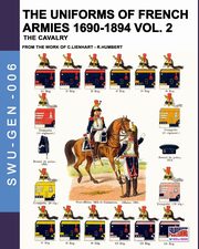 The uniforms of French armies 1690-1894 - Vol. 2, Lienhart Constance