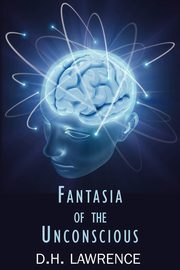 ksiazka tytu: Fantasia of the Unconscious autor: Lawrence D. H.