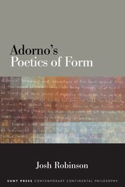 Adorno's Poetics of Form, Robinson Josh