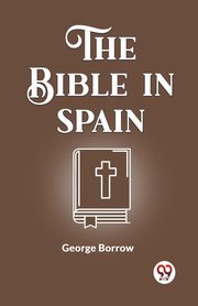 The Bible In Spain, Borrow George