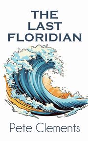 The Last Floridian, Clements Pete