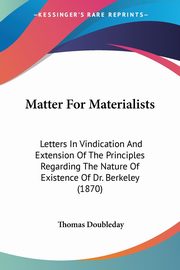 Matter For Materialists, Doubleday Thomas