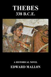 Thebes 338 B.C.E., Mallon Edward