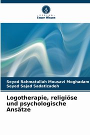 Logotherapie, religise und psychologische Anstze, Mousavi Moghadam Seyed Rahmatullah