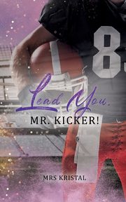 Lead You, Mr. Kicker!, Kristal Mrs