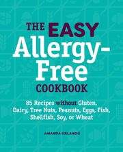 The Easy Allergy-Free Cookbook, Orlando Amanda