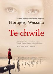 Te chwile, Wassmo Herbjorg