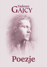 Poezje, Gajcy Tadeusz