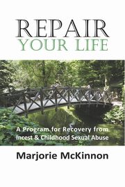 ksiazka tytu: Repair Your Life autor: McKinnon Margie