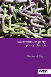 Constraints on Party Policy Change, Meyer Thomas M