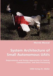 System Architecture of Small Autonomous UAVs, Musial Marek