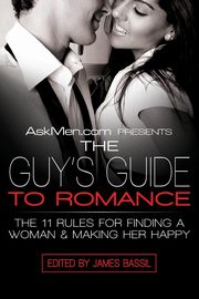 Askmen.com Presents the Guy's Guide to Romance, Bassil James