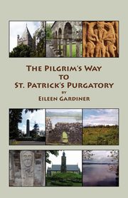 The Pilgrim's Way to St. Patrick's Purgatory, Gardiner Eileen