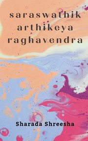 saraswathikarthikeya raghavendra, Shreesha Sharada