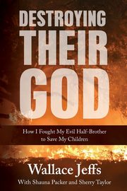 Destroying Their God, Jeffs Wallace