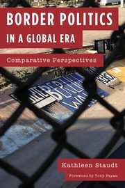 Border Politics in a Global Era, Staudt Kathleen