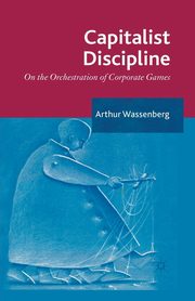 Capitalist Discipline, Wassenberg Arthur