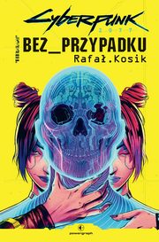 Cyberpunk 2077 Bez przypadku, Kosik Rafal