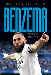 Karim Benzema Krlewska perfekcja, Caioli Luca, Collot Cyril