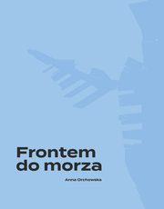 Frontem do morza, Orchowska Anna