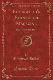 ksiazka tytu: Blackwood's Edinburgh Magazine, Vol. 82 autor: Author Unknown