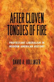 After Cloven Tongues of Fire, Hollinger David A.