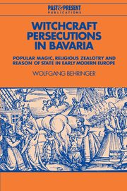 Witchcraft Persecutions in Bavaria, Behringer Wolfgang