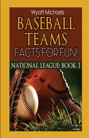 Baseball Teams Facts for Fun!, Michaels Wyatt