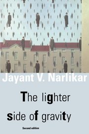 The Lighter Side of Gravity, Narlikar Jayant Vishnu