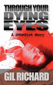 Through Your Dying Eyes, Richard Gil