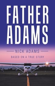 Father Adams, Adams Nick