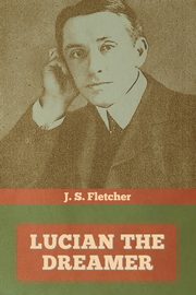 Lucian the dreamer, Fletcher j. S.