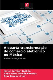 A quarta transforma?o do comrcio eletrnico no Mxico, Carren Guilln Javier